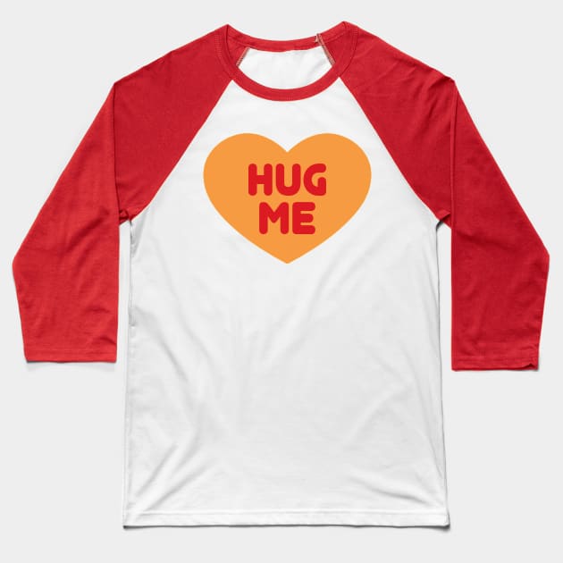 Hug Me Baseball T-Shirt by PhillipEllering